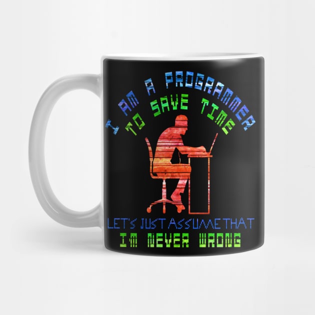 I am a programmer, to save time, let's just assume that i'm never wrong by StaplesStore